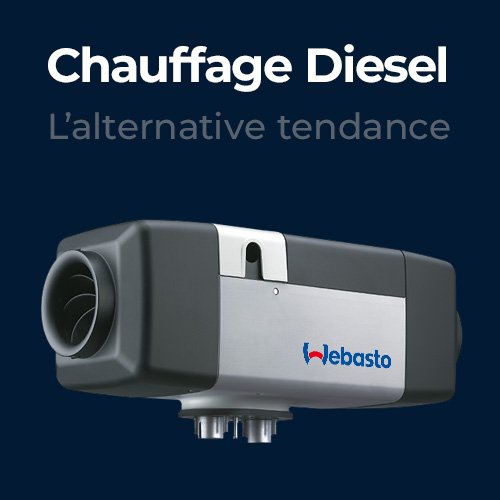 chauffage Diesel pour camping-cars, la solution populaire et tendance du marché